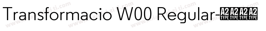 Transformacio W00 Regular字体转换